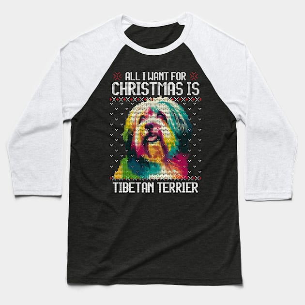 All I Want for Christmas is Tibetan Terrier - Christmas Gift for Dog Lover Baseball T-Shirt by Ugly Christmas Sweater Gift